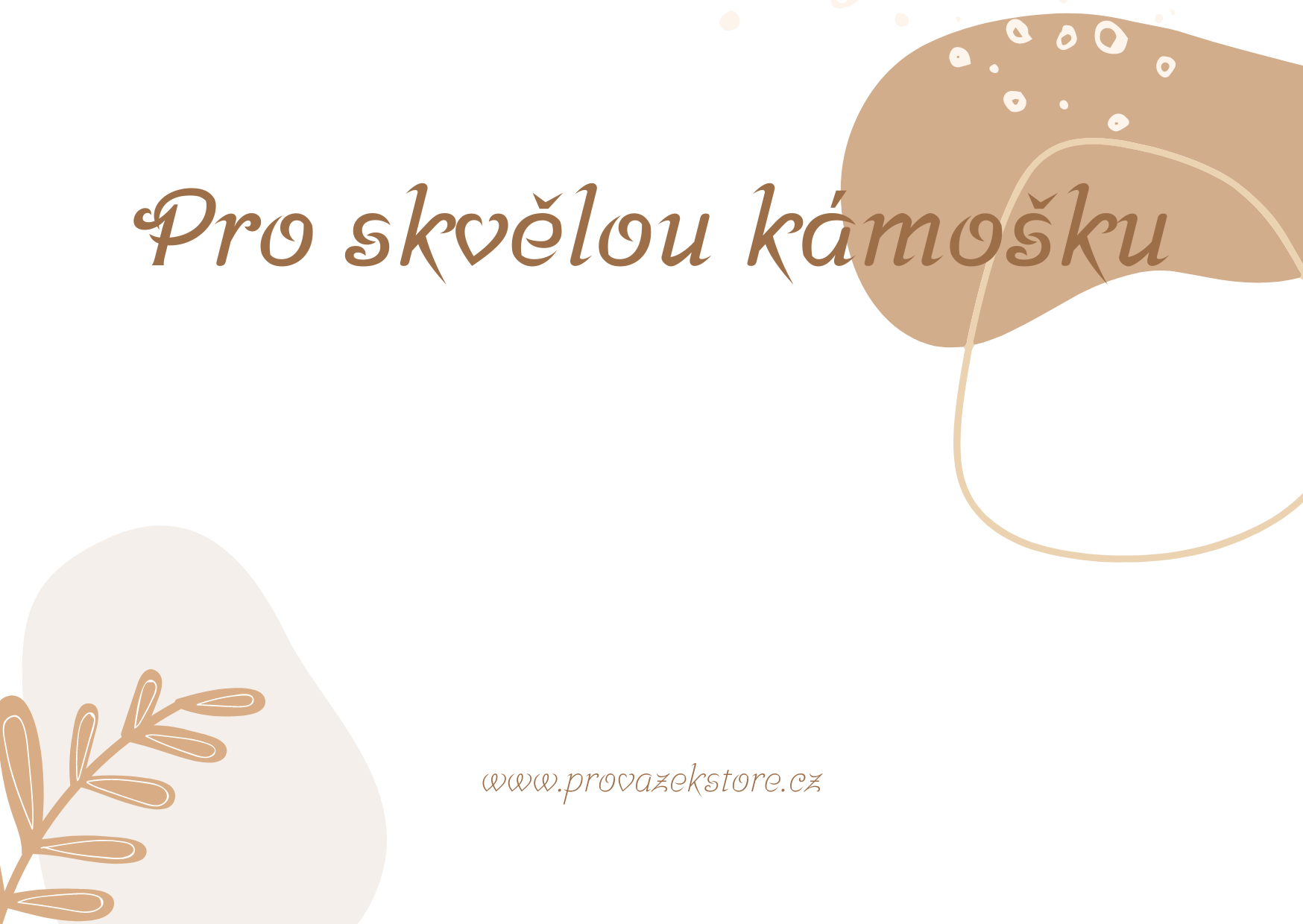 Pro skvelou kamosku